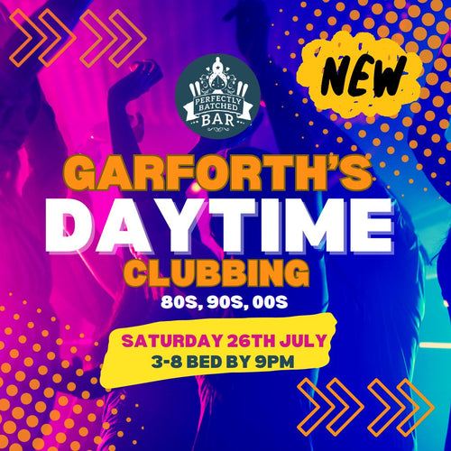 DAYTIME Clubbing Garforth- 80s, 90s, 00s Bangers and Classics
