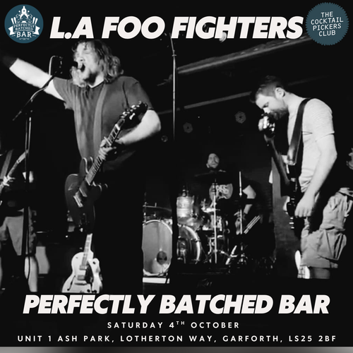 L.A Foo Fighters at Perfectly Batched Bar, Garforth